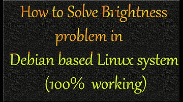 How to Solve Brightness Problem in Debian Based Linux system(Kali/Parrot)..