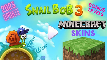 See Bonus Levels & Minecraft Skins 🐌 Snail Bob 3 Mobile - Full Gameplay Walkthrough