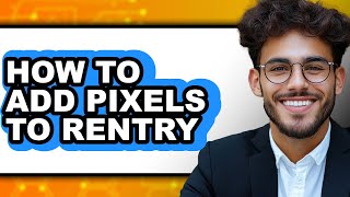How to Add Pixels to Rentry (easy Method)