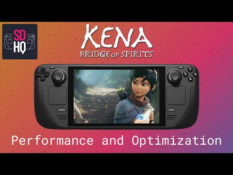 Kena: Bridge of Spirits - Steam Deck Optimization Overview