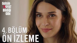 Gelsin Hayat Bildiği Gibi – 4.Bölüm Ön İzleme