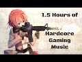 1.5 Hours Of Hardcore Gaming Music