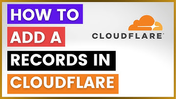 Hoe voeg ik records toe in Cloudflare?