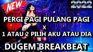 DJ PERGI PAGI PULANG PAGI BREAKBEAT FULL BASS 2022