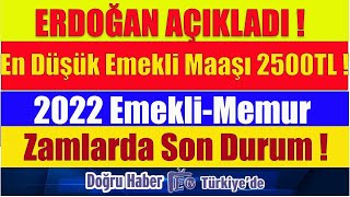 Erdoğan Açıkladı En Düşük Emekli Maaşı 2500 2022 Emekli Ve Memur Zamlarda Son Durum