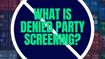 What Is Denied Party Screening?