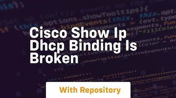 Cisco show ip dhcp binding is broken