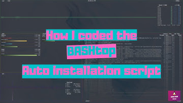 How I made the BASHtop automated installation script | SpeedCoding #1