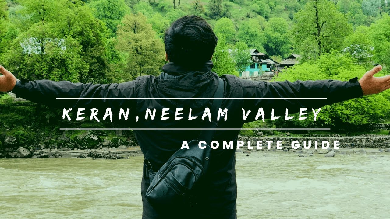 Tour to Keran LOC Neelam Valley, Kashmir| Complete Guide | Talks by SAIM