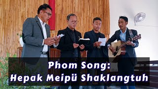 Phom Song by Mr. Tialemba (ES), Mr. Mongvai (FS), Chauyong Angh @pchauyonganghangh7544  & Bakon