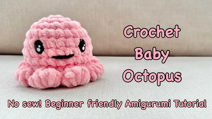 Adorable Crochet Baby Octopus Tutorial