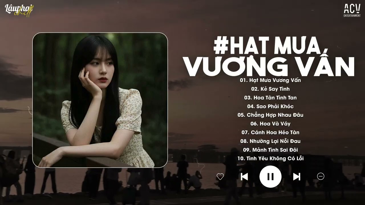 Hạt Mưa Vương Vấn, Kẻ Say Tình, Hoa Tàn Tình Tan - Nhạc Trẻ Ca Sĩ Giấu Mặt Cover Hay Nhất
