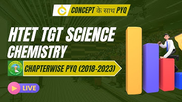 HTET | TGT SCIENCE | CHEMISTRY PYQ | (2018-2023) | IMPORTANT FOR ALL TGT SCIENCE @ChemysteryTimes