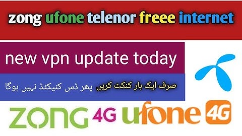 zong free internet vpn today am/ufone telenor free internet vpn iqbal tech tv 