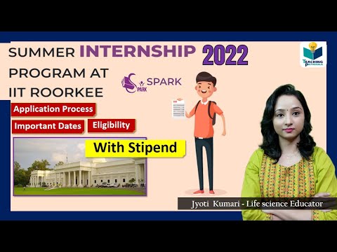 Summer Internship Program at IIT Roorkee -2022 (SPARK) | Complete Details | with Stipend