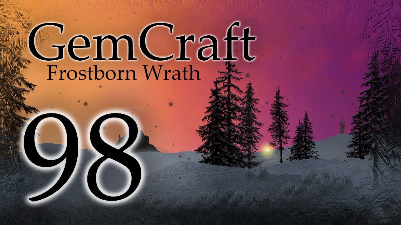 Gemcraft Ep 98 Field J2 Journey Mode Frostborn Wrath Let's Play