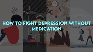 How to Fight Depression Without Medication | The Health Warnings