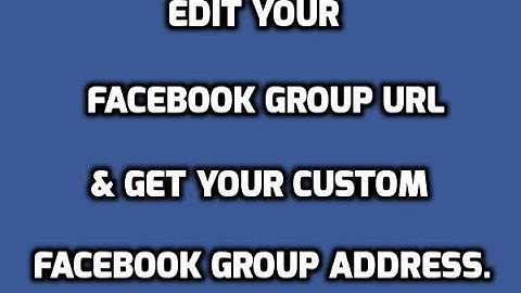 How To Edit Facebook Group URL.