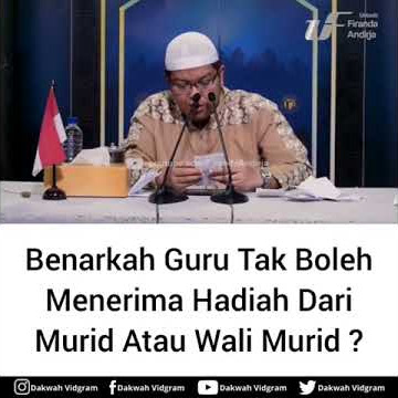 Ustadz Firanda Andirja,Benarkah Guru Tak Boleh Menerima Hadiah Dari Murid Atau Wali Murid?