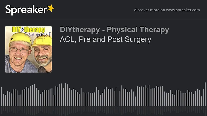 ACL, Pre and Post Surgery