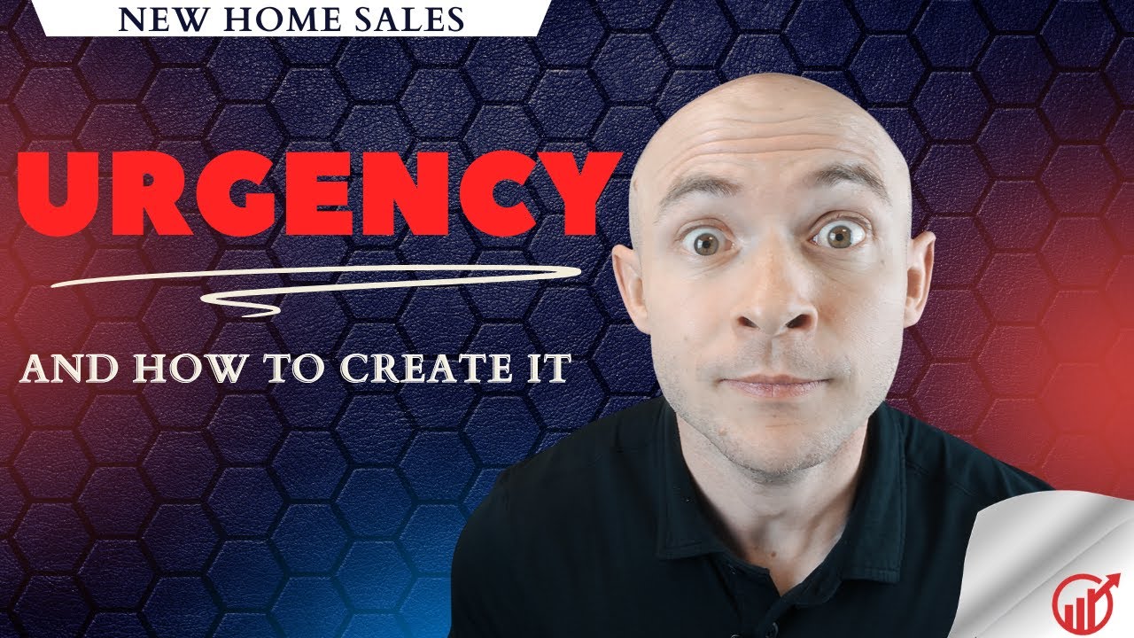 New Home Sales Training: How to create Urgency without being Pushy ...
