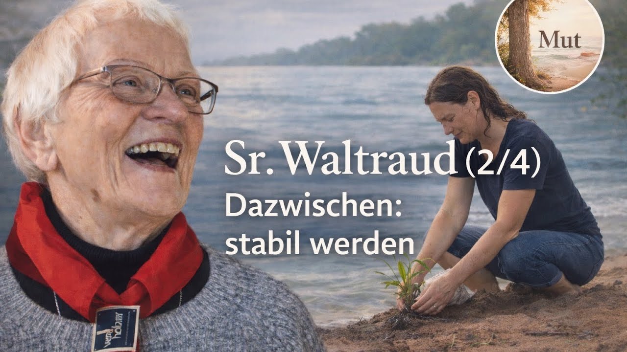 Ausschnitt Sr. Waltraud (2/4):Dazwischen - stabil werden 