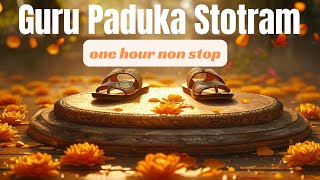 Guru Paduka Stotram - One Hour Non Stop Version