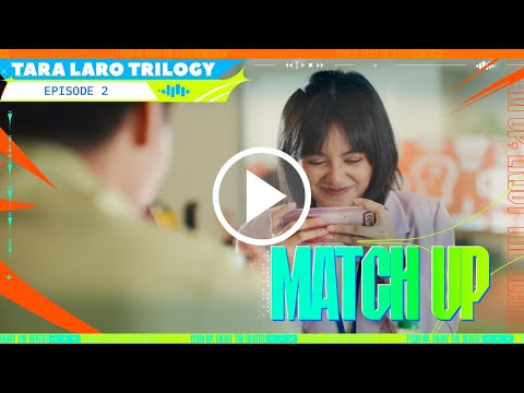 Tara Laro Trilogy EP 2 | MATCH UP