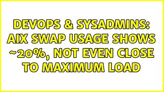 DevOps & SysAdmins: AIX swap usage shows ~20%, not even close to maximum load