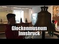 Glockenmuseum at grassmayr bell foundry innsbruck