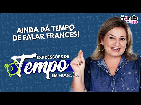 EXPRESSÕES DE TEMPO EM FRANCÊS