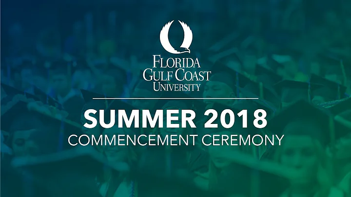 2018 FGCU - Summer  Commencement  9 AM