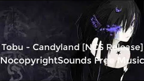 Tobu - Candyland [NCS Release] | NocopyrightSounds Free Music.