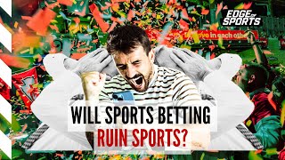Sports betting is so much worse than you think w/Danny Funt | Edge of Sports