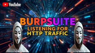 BurpSuite: Listening for http traffic