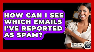 How Can I See Which Emails I