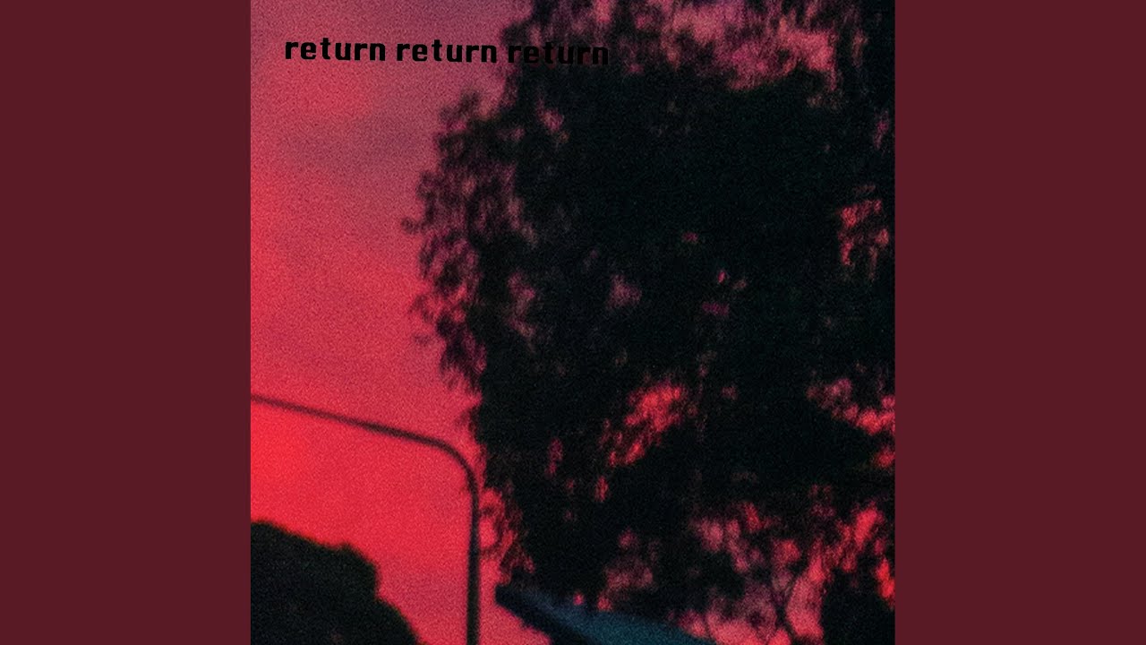 在 YouTube 上观看 Return return return 在 YouTube 上观看 Return return return