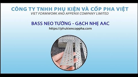 Bass neo tường | Sản phẩm thiết kế RIÊNG cho gạch nhẹ AAC | Phụ Kiện Và Cốp Pha Việt