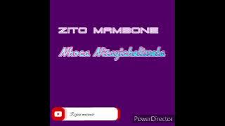 zito mambone==Nhaca ya Mina nitaichelissela mambone(audio by Rojass