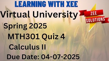 MTH301 Calculus II Quiz 4 Spring 2025 Virtual University of Pakistan