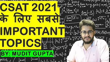 CSAT 2021 : Most Important Chapters and Focus Areas | UPSC CSE 2021| By: Mudit Gupta