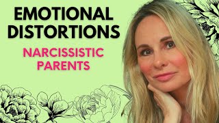 NARCISSISTIC PARENTS:  EMOTIONAL DISTORTIONS