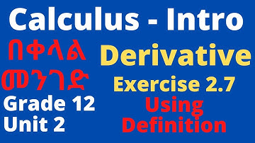 Exercise 2.7 | Derivative Definition | Calculus for Beginners | Grade 12 | Unit 2