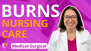 Nursing Care Of Burns Integumentary System - Medical Surgical Nursing 