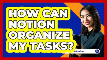 How Can Notion Organize My Tasks?