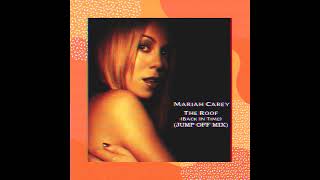 Mariah Carey  The Roof jump Off Mix