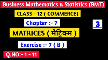 #3. MATRICS /Class 12/Exercise- 7 (B) /Rahul Commerce Academy/BMT/JAC BOARD