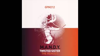 M.A.N.D.Y. - Twisted Sister (Uffe Remix)