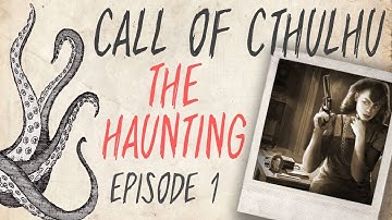 CALL OF CTHULHU RPG | The Haunting | Episode 1