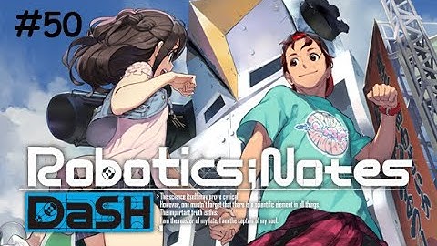 Robotics;Notes DaSH [PHASE AKIHO] - Magnetopause Attenuator - Part 1